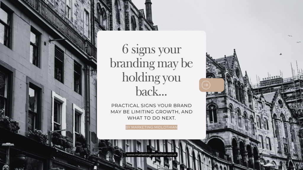 Six signs your branding may be holding you back…